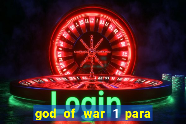 god of war 1 para pc sem emulador